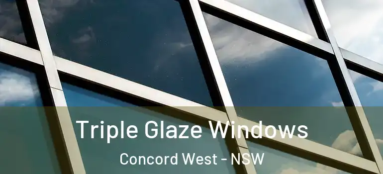  Triple Glaze Windows Concord West - NSW