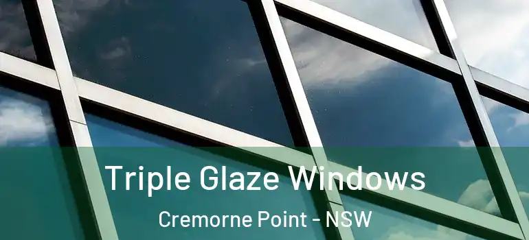 Triple Glaze Windows Cremorne Point - NSW