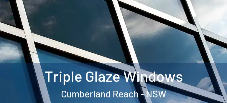 Triple Glaze Windows Cumberland Reach - NSW