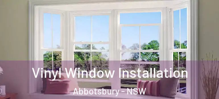 Vinyl Window Installation Abbotsbury - NSW