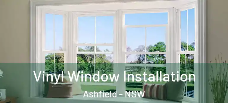  Vinyl Window Installation Ashfield - NSW