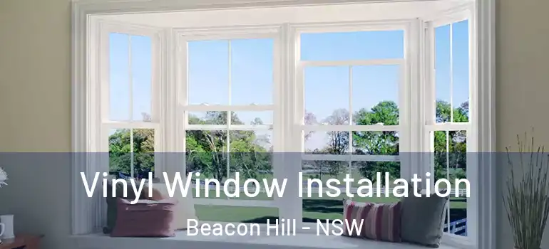  Vinyl Window Installation Beacon Hill - NSW