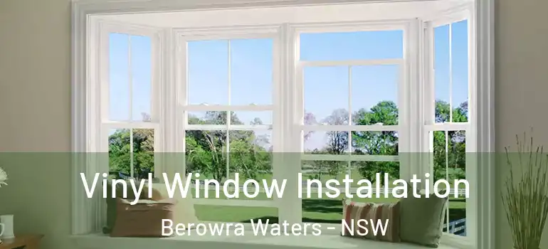  Vinyl Window Installation Berowra Waters - NSW
