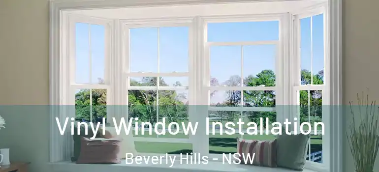 Vinyl Window Installation Beverly Hills - NSW