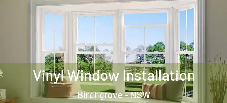  Vinyl Window Installation Birchgrove - NSW