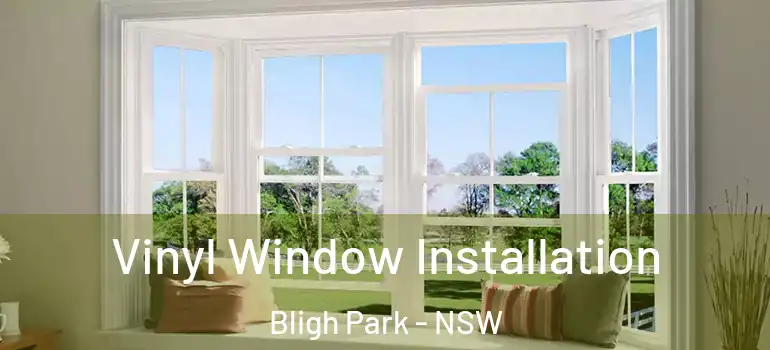 Vinyl Window Installation Bligh Park - NSW