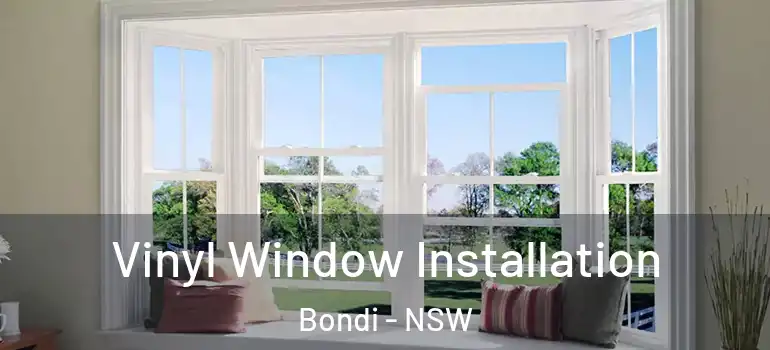 Vinyl Window Installation Bondi - NSW