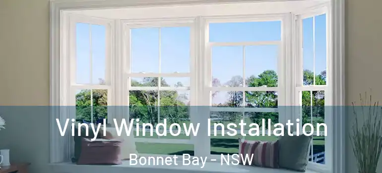 Vinyl Window Installation Bonnet Bay - NSW