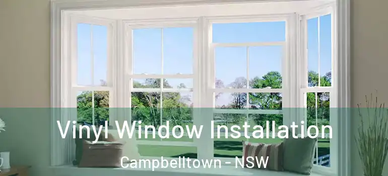 Vinyl Window Installation Campbelltown - NSW
