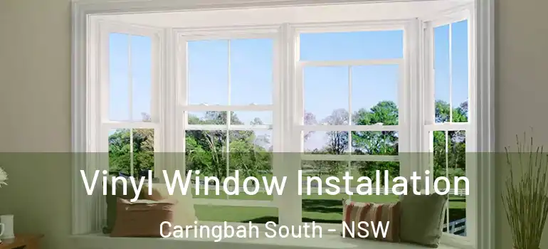 Vinyl Window Installation Caringbah South - NSW