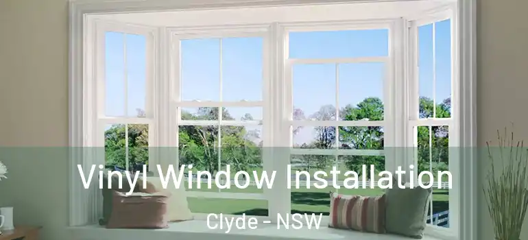  Vinyl Window Installation Clyde - NSW
