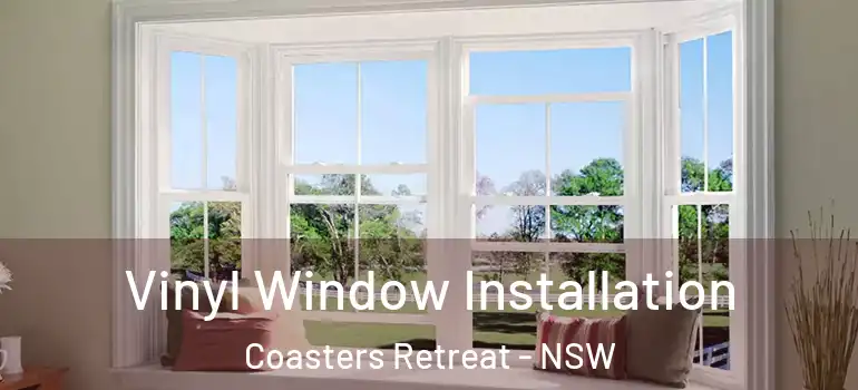 Vinyl Window Installation Coasters Retreat - NSW