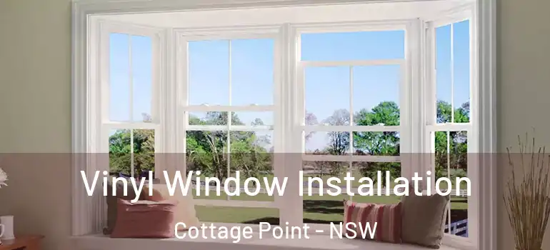 Vinyl Window Installation Cottage Point - NSW