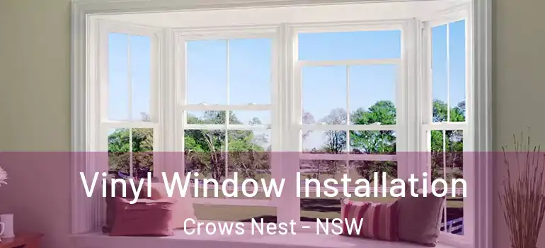 Vinyl Window Installation Crows Nest - NSW