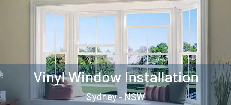 Vinyl Window Installation Sydney - NSW