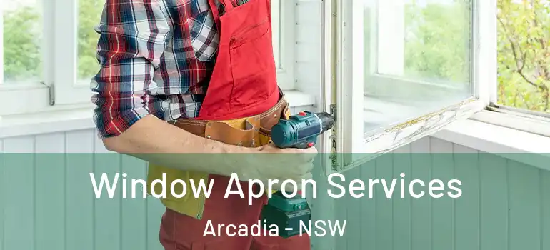 Window Apron Services Arcadia - NSW