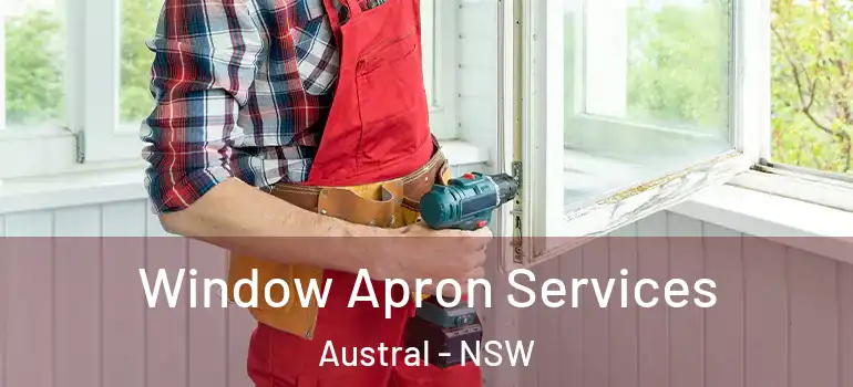 Window Apron Services Austral - NSW