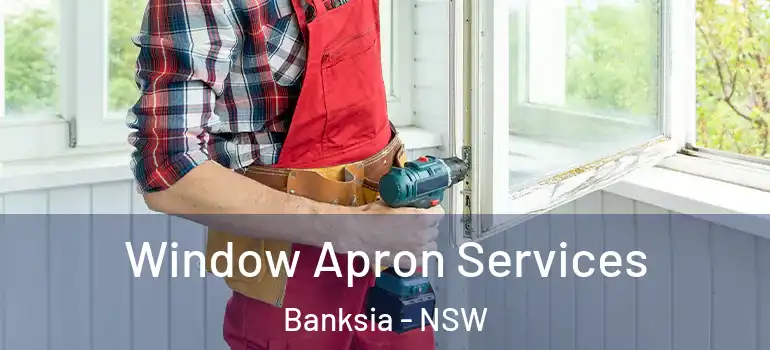 Window Apron Services Banksia - NSW