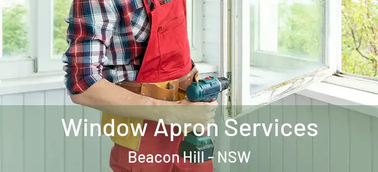  Window Apron Services Beacon Hill - NSW