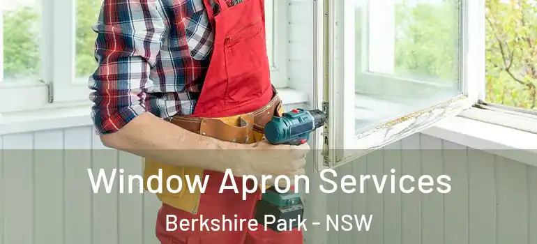 Window Apron Services Berkshire Park - NSW