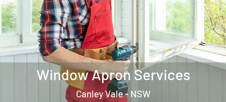  Window Apron Services Canley Vale - NSW