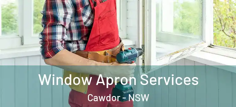 Window Apron Services Cawdor - NSW