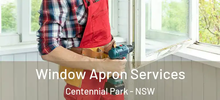 Window Apron Services Centennial Park - NSW