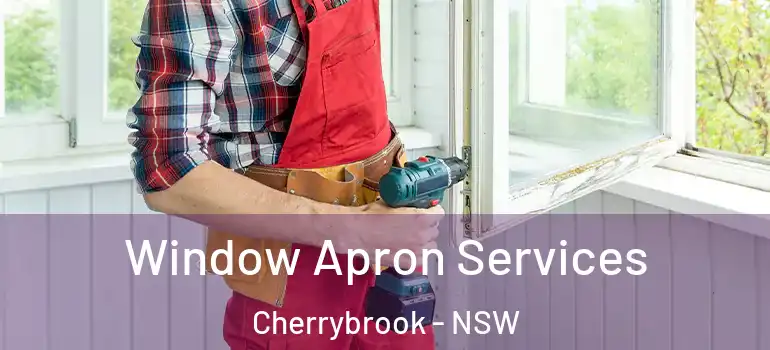 Window Apron Services Cherrybrook - NSW