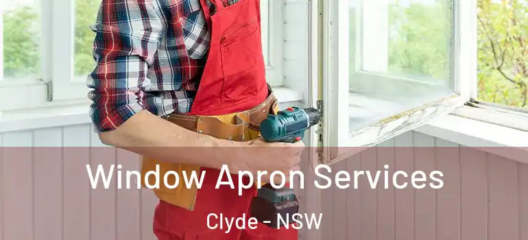 Window Apron Services Clyde - NSW