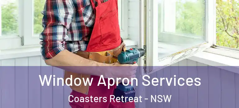 Window Apron Services Coasters Retreat - NSW