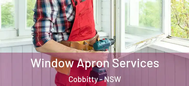 Window Apron Services Cobbitty - NSW