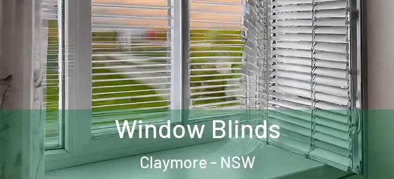 Window Blinds Claymore - NSW