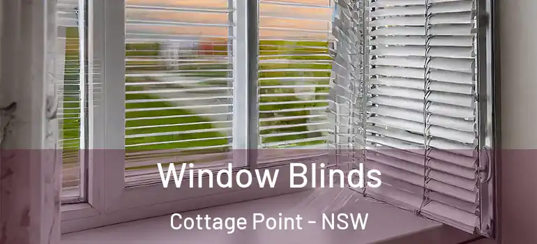 Window Blinds Cottage Point - NSW