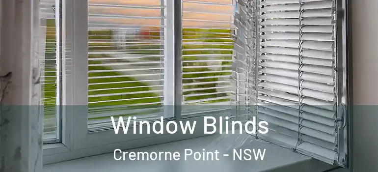 Window Blinds Cremorne Point - NSW