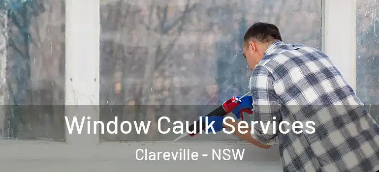  Window Caulk Services Clareville - NSW