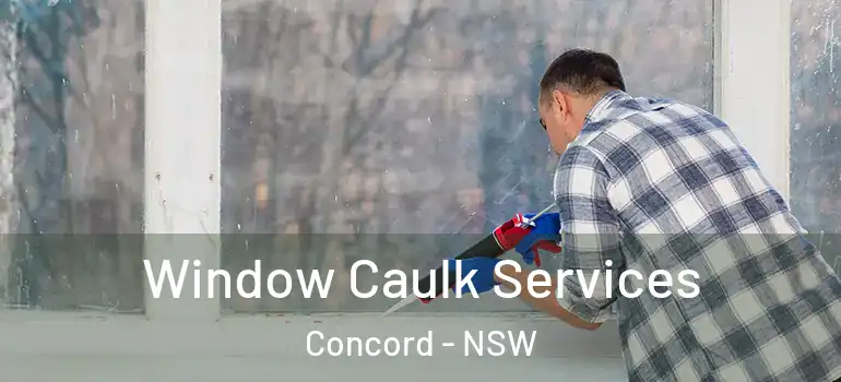 Window Caulk Services Concord - NSW