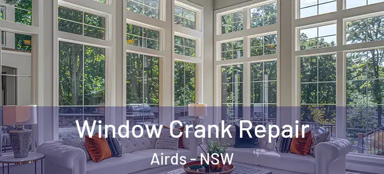  Window Crank Repair Airds - NSW
