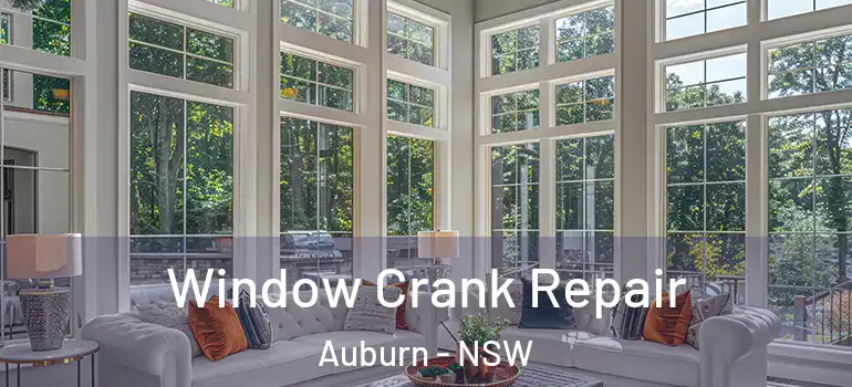 Window Crank Repair Auburn - NSW