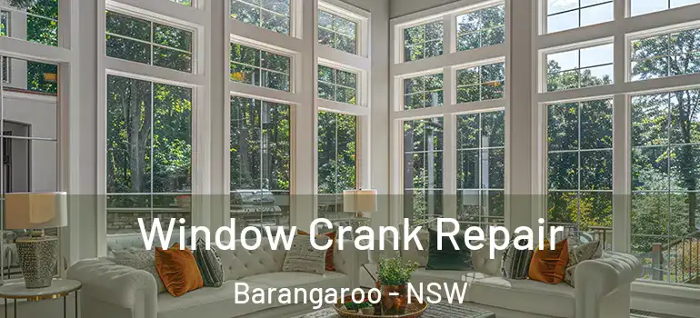 Window Crank Repair Barangaroo - NSW