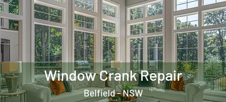  Window Crank Repair Belfield - NSW
