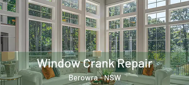 Window Crank Repair Berowra - NSW