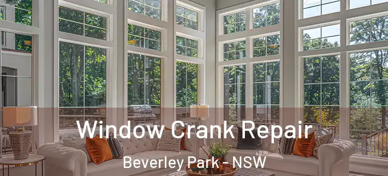 Window Crank Repair Beverley Park - NSW