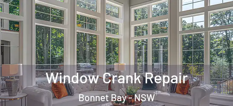 Window Crank Repair Bonnet Bay - NSW