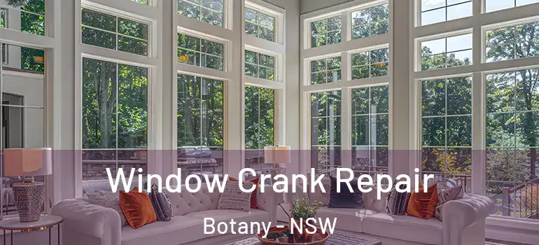 Window Crank Repair Botany - NSW
