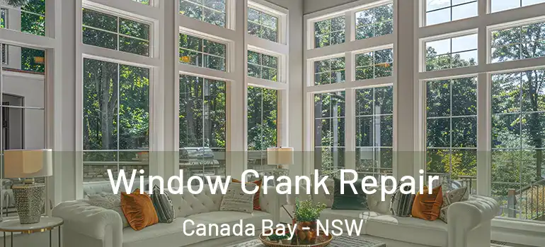 Window Crank Repair Canada Bay - NSW