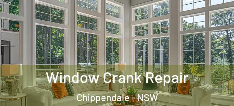 Window Crank Repair Chippendale - NSW