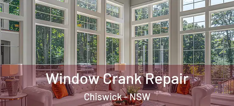 Window Crank Repair Chiswick - NSW