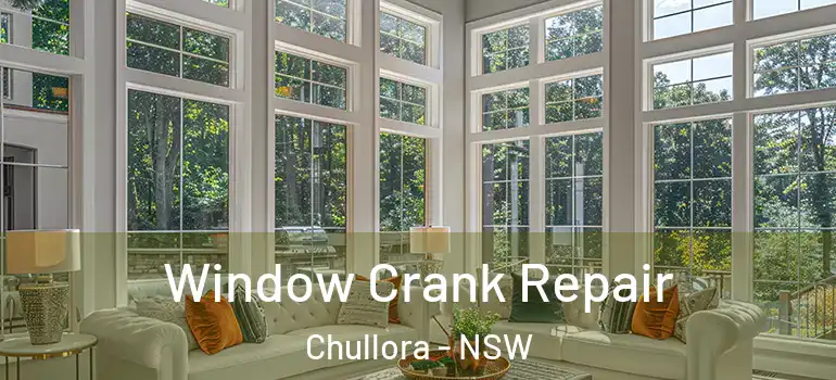 Window Crank Repair Chullora - NSW
