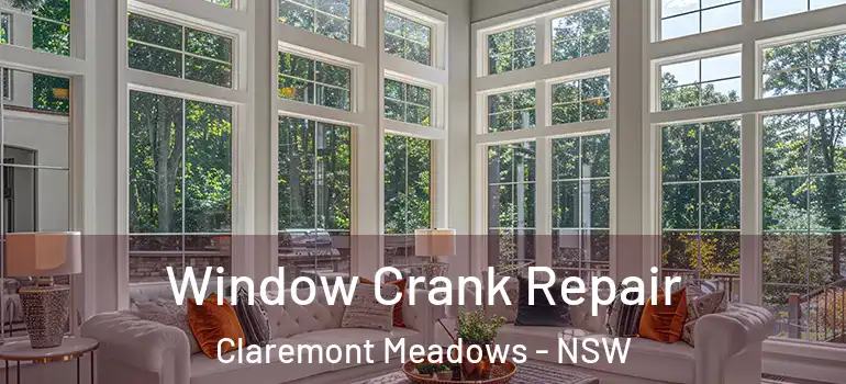Window Crank Repair Claremont Meadows - NSW