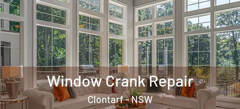Window Crank Repair Clontarf - NSW